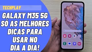 GALAXY M35 -  DICAS TOPS PARA DEIXAR ELE INCRÍVEL!