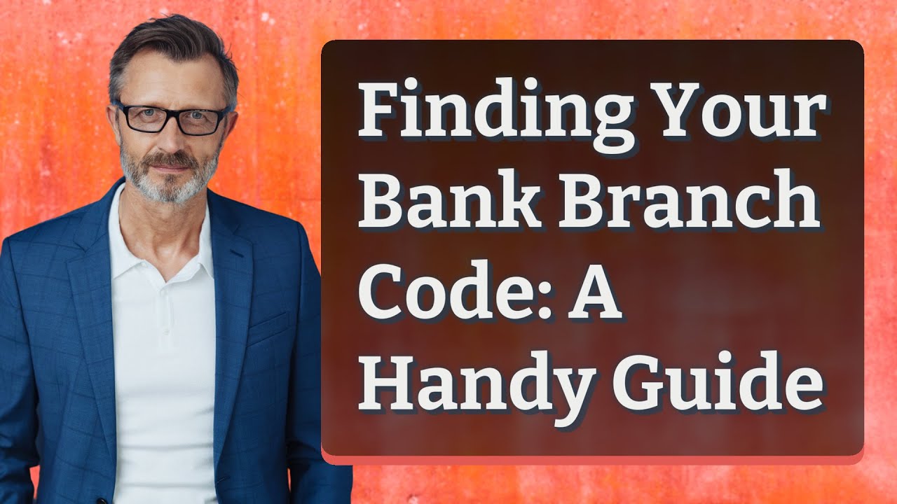 Finding Your Bank Branch Code: A Handy Guide