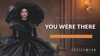 You Were There - REGINE VELASQUEZ (Orchestral Version - Concept) | REDISCOVER