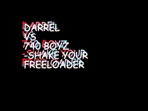 Darrel Vs 740 Boys - Shake Ye Freeloader