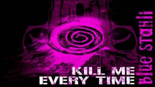 Blue Stahli - Kill Me Every Time (lyrics)