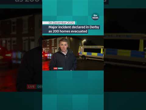 Major incident declared in Derby as 200 homes evacuated