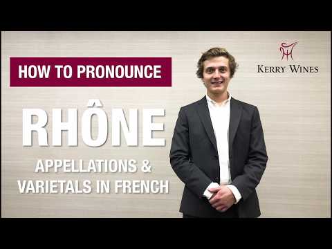 How to Pronounce Rhône Appellations and Varietals in French