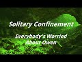 Solitary Confinement - Everybody's Worried About Owen (Lyrics)