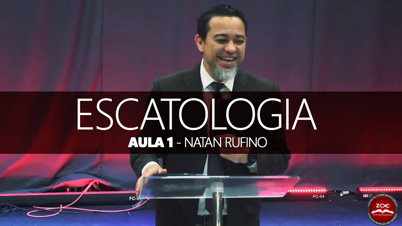 Aula de Escatologia - Parte 1 - Centro de Conhecimento Bíblico ZOE