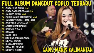 Download lagu CINTA LUAR BIASA, GADIS MANIS KALIMANTAN - AJENG FEBRIA - FULL ALBUM DANGDUT KOPLO TERBARU - VIRAL! mp3