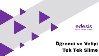 edesis | Kayıt Modülü Nasıl Kullanılır? Öğrenci ve Veliyi Tek Tek Silm