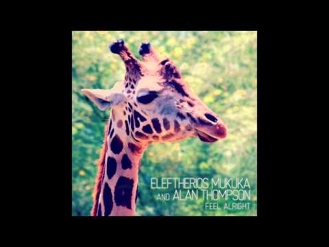 ELEFTHERIOS MUKUKA & ALAN THOMPSON - Feel Alright