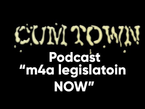 m4a legislatoin NOW (5-2-2019) - Cum Town (EP 153)