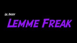 Lil Dicky - Lemme Freak (lyrics)