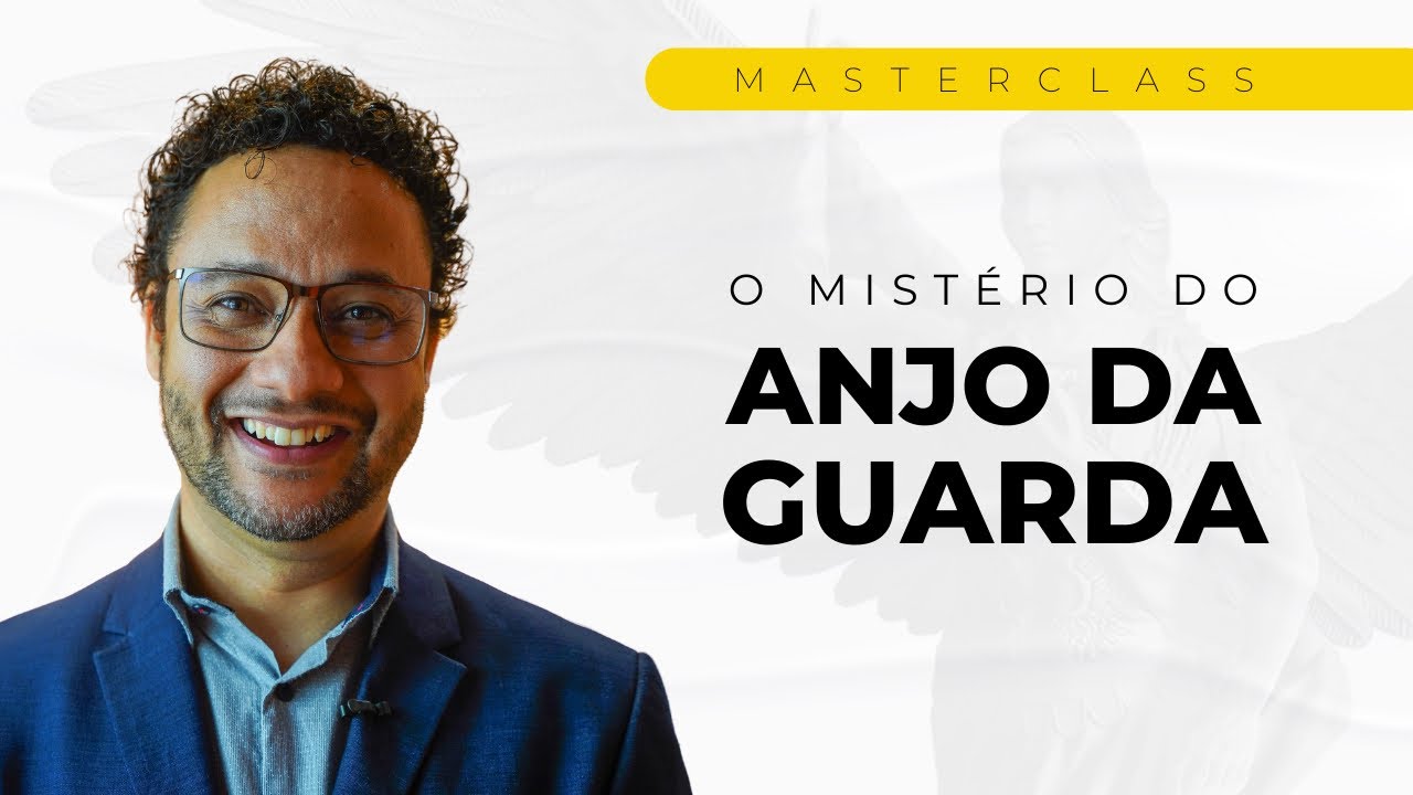 TUDO SOBRE O TEU ANJO DA GUARDA - MASTERCLASS | RAFAEL BRITO