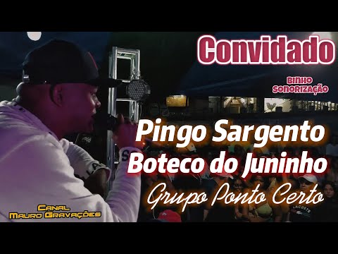 RODA DE SAMBA DO BOTECO DO JUNINHO CONVIDADO PINGO SARGENTO - PQGODE 2022