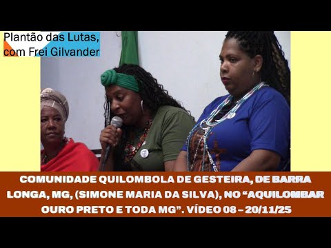 COMUNIDADE QUILOMBOLA DE GESTEIRA, DE BARRA LONGA/MG (SIMONE): “AQUILOMBAR OURO PRETO/MG”. VÍDEO 08
