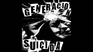 Generacion Suicida - Todo Destruido