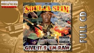Soulja Slim - Give It 2 'Em Raw [Full Album] CDQ