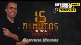 15 Minutos para nunca mais esquecer EP01 | Diferença entre Coautoria e Participação | Geovane Moraes
