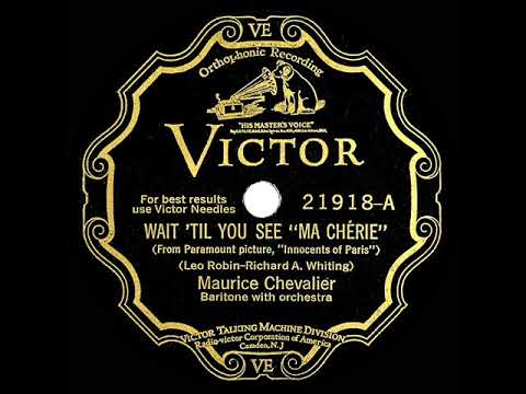 1929 Maurice Chevalier - Wait ‘Til You See Ma Cherie
