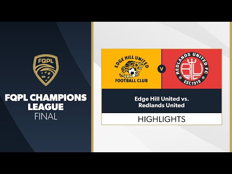 FQPL Champions League Grand Final - Edge Hill United vs. Redlands United Highlights