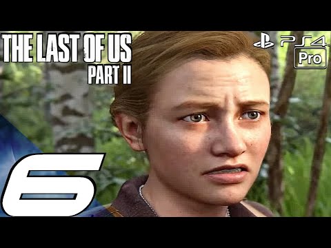 THE LAST OF US 2 - Gameplay Walkthrough Part 6 - Abby's Story (Full Game) PS4 PRO Let's Play