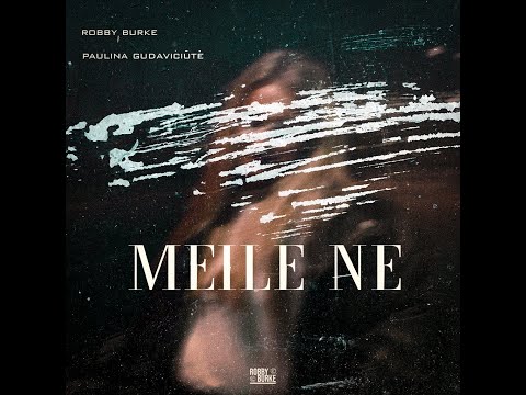 Robby Burke ft. Paulina Gudavičūtė - Meile Ne (Official Video)