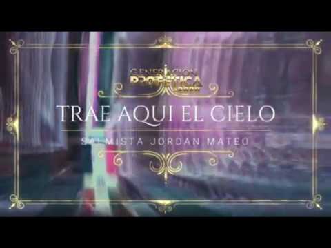 TRAE AQUI EL CIELO / JORDÁN MATEO