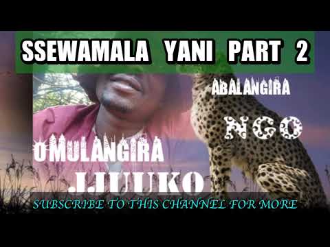 Ssewamala Yani Part 2 - Omulangira jjuuko Munabuddu