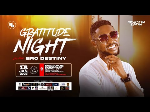 GRATITUDE NIGHT 3 WITH BRO DESTINY