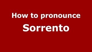 How to pronounce Sorrento