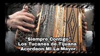 Los Tucanes De Tijuana-Siempre Contigo-Acordeon MI-La Mayor