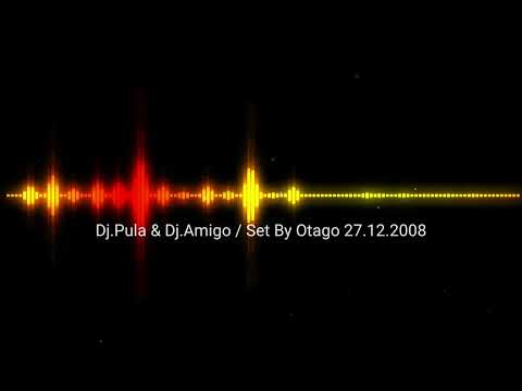 Dj. Pula & Dj. Amigo - Set by Otago 27.12.2008 part 1