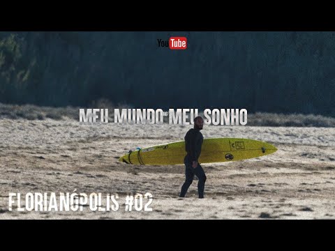 SURFANDO COM PAULO MOURA EM FLORIPA #02 | Meu Mundo Meu Sonho