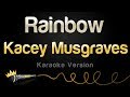 Kacey Musgraves - Rainbow (Karaoke Version) Kacey Musgraves - Rainbow (Karaoke Version)