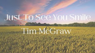 Just To See You Smile | Tim McGraw ( Lyrics)