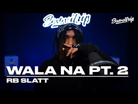 RB SLATT - WALA NA PT 2 (Live Performance) | SoundTrip EPISODE 142