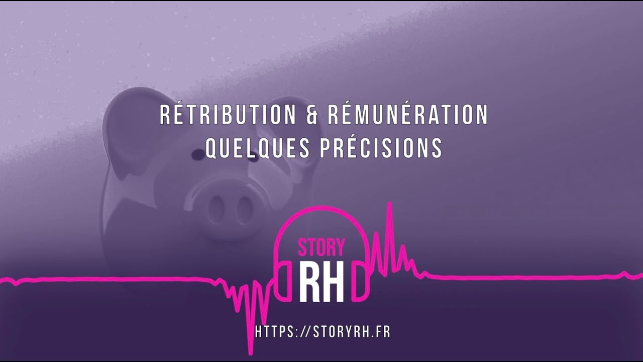 Rémunération : quelques précisions