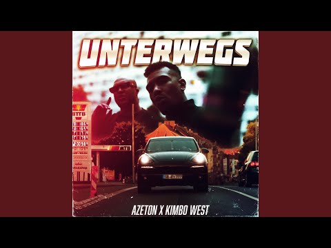 Unterwegs (feat. AZETON)
