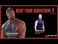 How to BEAT YOUR ADDICTION: With Christian Williams and Robert Eaton