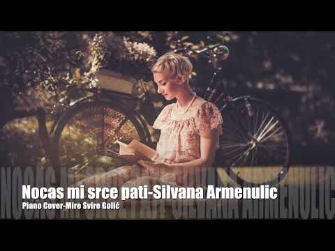 Nocas mi srce pati / Silvana Armenulic / Live Piano Cover by Mire Svire Golic