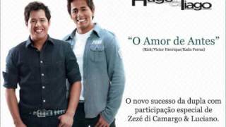 Download lagu Hugo & Tiago - O Amor de Antes (Part. Zezé di Camargo & Luciano) mp3