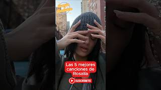 Las 5 mejores canciones de Rosalía  #cuentaydescubre #urbano #rosalia