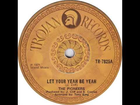 UK New Entry 1971 (137) The Pioneers - Let Your Yeah Be Yeah