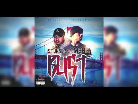 "Bust" Danny Stunner Ft. MBNel