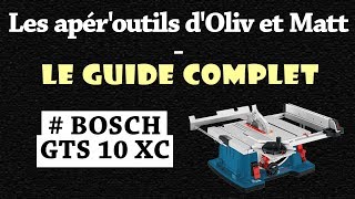 Les apér'outils d'Oliv et Mat - Le guide - BOSCH GTS 10 XC