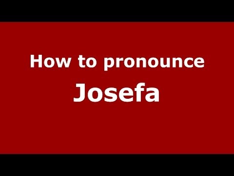 How to Pronounce Josefa in Spanish - PronounceNames.com