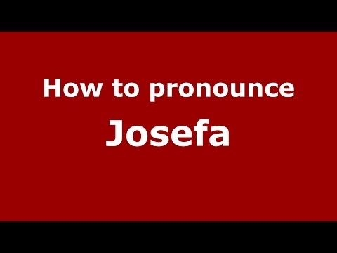 How to pronounce Josefa