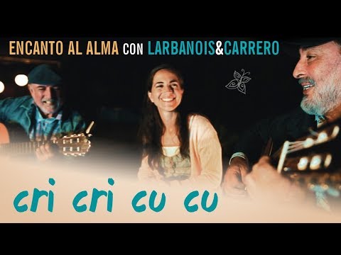 Encanto al Alma y Larbanois & Carrero  -  Cri Cri Cu Cu