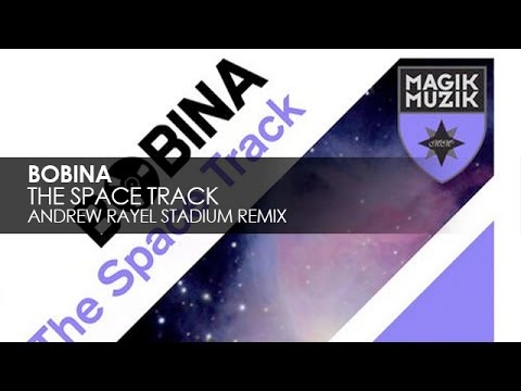 Bobina - The Space Track (Andrew Rayel Stadium Remix)