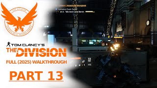 The Division - full walkthrough 2025 - PART 13 (All Missions & Side Quests, No Commentary)