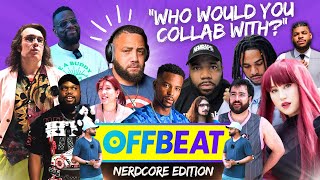 OFFBEAT: Who is Your Dream Collab? 🎸 Nerdcore Edition