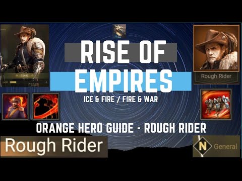 Orange Hero Guide - Rough Rider - Rise Of Empires Ice & Fire